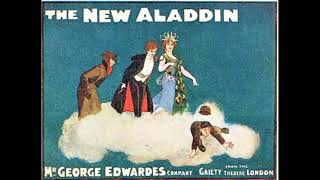 The New Aladdin - Musical Comedy Selections Ivan Caryll & Lionel Monckton 1906
