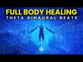 Healing Binaural Beats: Powerful Theta Waves for Full Body Healing