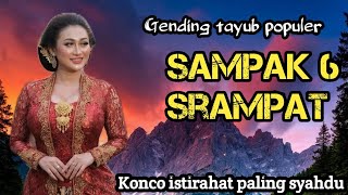 GENDING TAYUB TERPOPULER SAMPAK 6 SRAMPAT KONCO ISTIRAHAT PALING SYAHDU