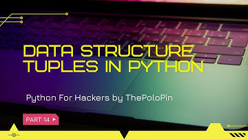 Part 14 Data Structure Tuples in Python | #thepolopin #SumanMalik #new #python #hacking #viral