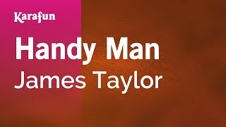 Video thumbnail of "Handy Man - James Taylor | Karaoke Version | KaraFun"