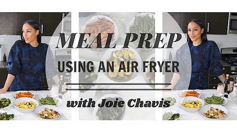 Meal Prep | Using an Air Fryer with Joie Chavis