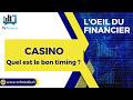 CASINO : Quel est le bon timing ?  | Thierry Bodereau - L'oeil du financier