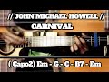 CARNIVAL JOHN MICHAEL HOWELL SIMPLE EASY INTRO TUTORIAL GUITAR CHORDS CARNIVAL JOHN MICHAEL HOWELL SIMPLE EASY INTRO TUTORIAL GUITAR CHORDS