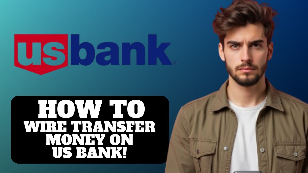 Как перевести деньги через банковский счет в US Bank в 2025 году