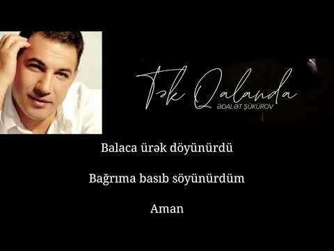 Men tek qalanda - KARAOKE - Ədalət Şükürov