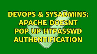 DevOps & SysAdmins: Apache doesnt pop up htpasswd authentification (3 Solutions!!)