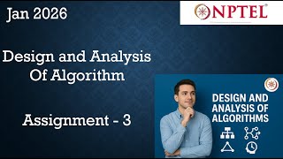 Design and analysis of algorithms - NPTEL 2026 (Jan) || WEEK 3 QUIZ ASSIGNMENT SOLUTION