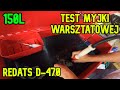 Test Myjki Warsztatowej - REDATS D-470 - Wanna 150 Litrów