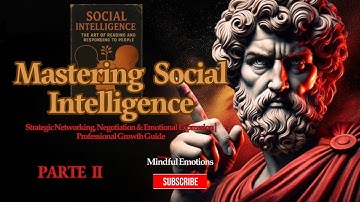 Mastering Social Intelligence: Strategic Networking, Emotional Expression| parte 22