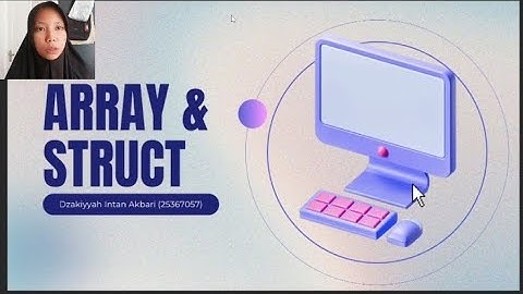 Pertemuan 9 "Array & Struct" | Pengantar Coding - 202511280478 - Dzakiyyah Intan Akbari - 25367057