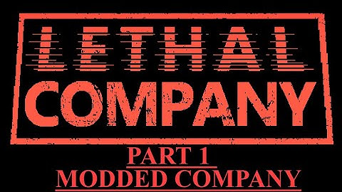 MODDED LETHAL COMPANY (NO-COMMENTARY PART 1)