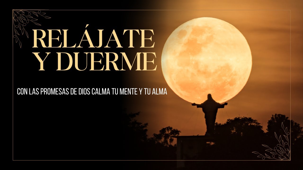 Relájate y duerme con las promesas de Dios Calma tu mente y tu alma ...