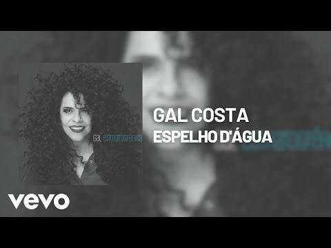 Putar Espelho D'Água - Gal Costa
