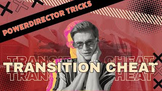 PowerDirector Cheat Transitions