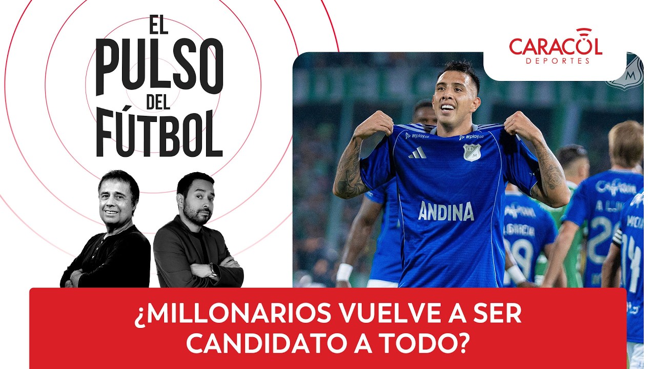 🔴 El Pulso del Fútbol EN VIVO: ¿Millonarios vuelve a ser candidato a todo?