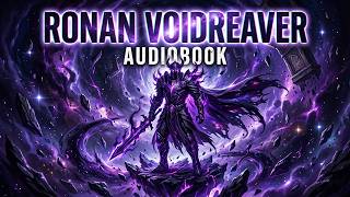 Ronan Voidreaver Audiobook (Part 3) - LitRPG Audiobook