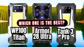 Oukitel WP100 Titan  vs Ulefone Armor 28 Ultra vs Unihertz Tank 3 Pro