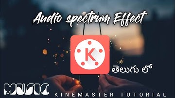 How to make Audio Spectrum Effect in  Kinemaster ||D showz ||Kinemaster Tutorial Telugu