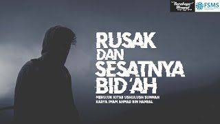 Ushulus Sunnah (03) : Rusak dan Sesatnya Bid'ah - Ustadz Andi Fahmi, Lc