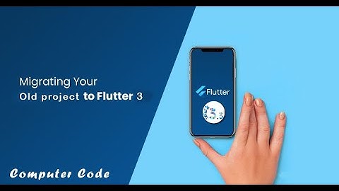HOW TO MIGRATE OR UPGRADE YOUR OLD FLUTTER PROJECT TO NEW  VERSION 3 | Computer Code.