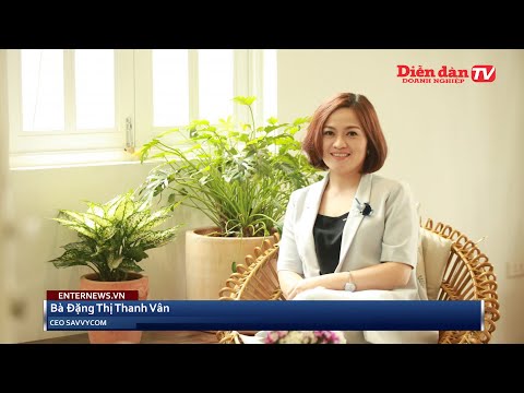 Phỏng vấn bà Đặng Thị Thanh Vân - CEO Savvycom