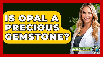 Is Opal A Precious Gemstone? - Earth Science Answers