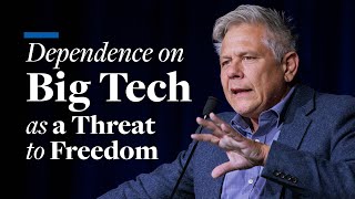 Dependence on Big Tech as a Threat to Freedom | Walter Kirn