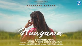 Hungama| Akanksha Pathak | Crescendo Music | New Release 2020 |