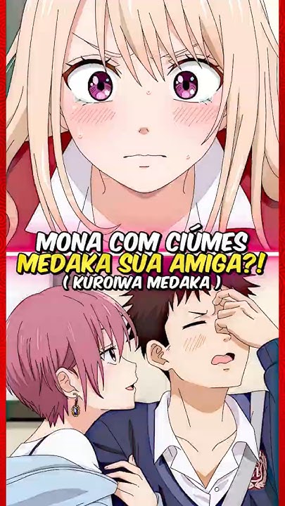 Do Medaka And Mona Get Together amiga da mona deu em cima do medaka?!💘😱 - YouTube