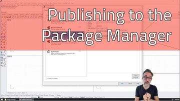 5.19 Publishing your Plugin to the Rhino Package Manager - Advanced Development in Grasshopper