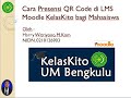 Cara Presensi QR Code Bagi Mahasiswa di LMS Moodel Kelas Kito