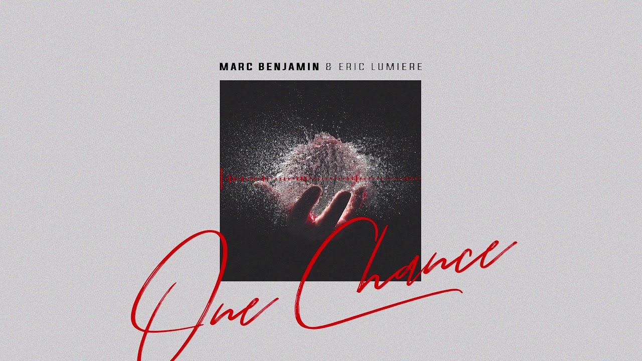 Marc Benjamin & Eric Lumiere - One Chance (Audio)