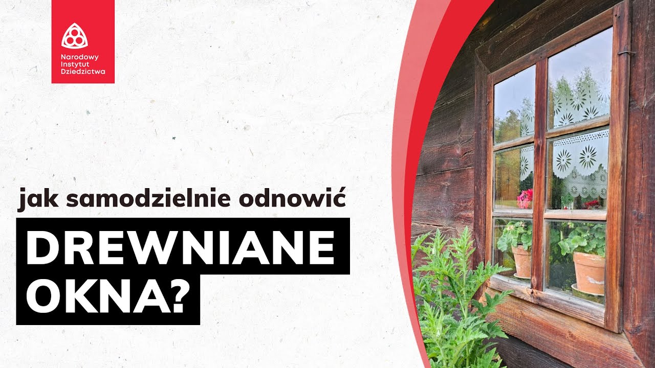 Jak samodzielnie odnowić drewniane okna?