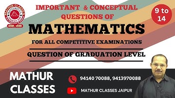 Question of Graduation Level and Solution 9 to 14  ||  MATHE for All Competitive Exams.