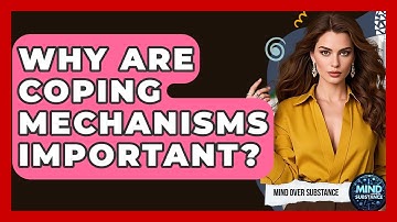 Why Are Coping Mechanisms Important? - Mind Over Substance