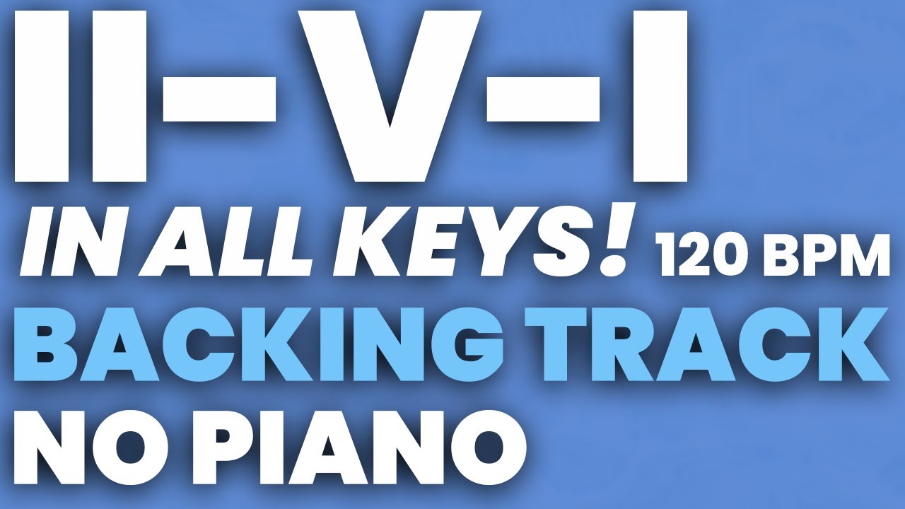 II V I Backing Track All Keys - NO PIANO