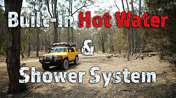 Built-In Hot Water and Shower System for Touring/Overlanding | 4xAdventures #adventure #4wd #touring