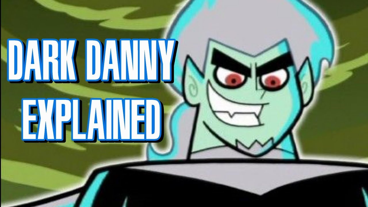 Danny Phantom Dark Danny EXPLAINED