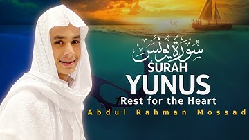 Surah Yunus | Rest for the Heart 😌 | تلاوة خاشعة سورة يونس | Abdul Rahman Mossad (HD)