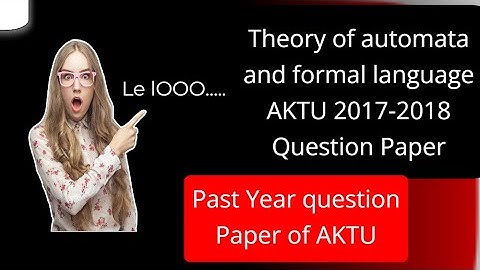 Theory of automata and Formal language 2017-2018 past year question paper AKTU B.tech