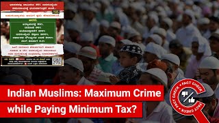 FACT CHECK: Indian Muslims Cause Maximum Crime but Pay Minimum Tax?