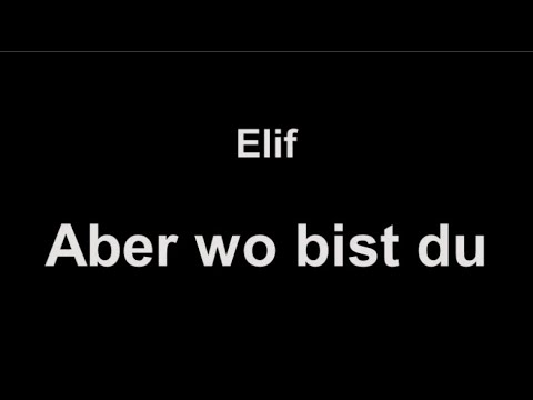 Elif - Aber wo bist du (Nacht Session) (lyrics)