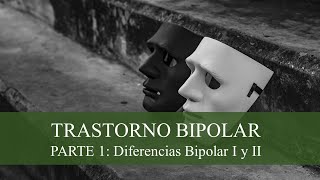 CURSO TRASTORNO BIPOLAR PARTE  1: DIFERENCIAS ENTRE BIPOLAR 1 y 2