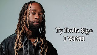 Ty Dolla $ign - I WISH Lyrics