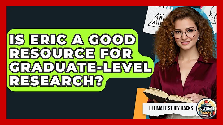 Is ERIC A Good Resource For Graduate-level Research? - Ultimate Study Hacks