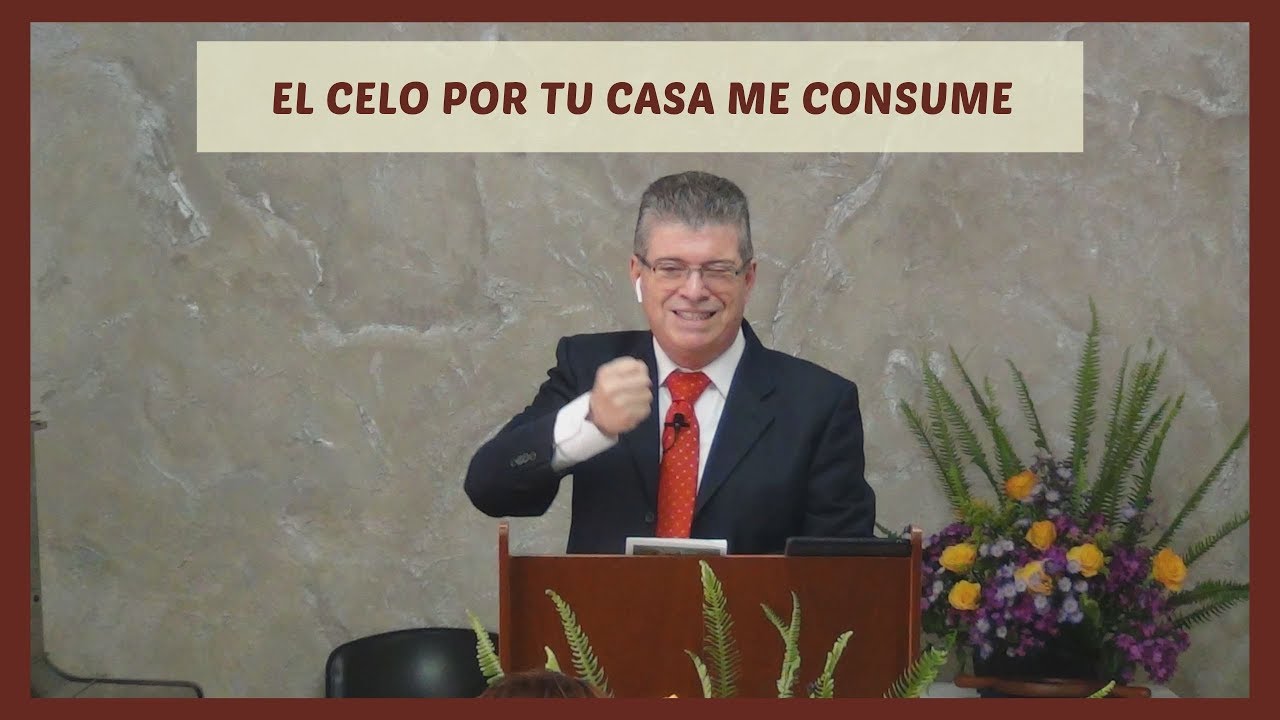 PRÉDICA " EL CELO POR TU CASA ME CONSUME " - YouTube