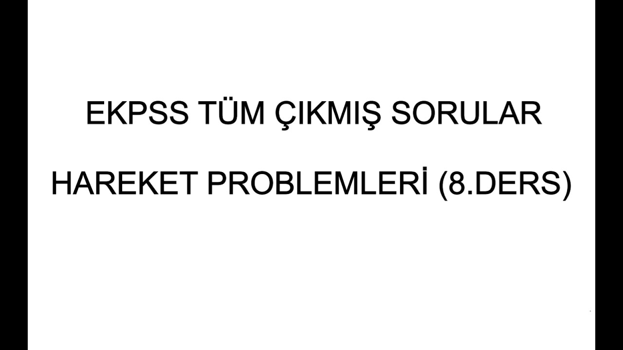 HAREKET PROBLEMLERİ 8. DERS (ORTAÖĞRETİM)
