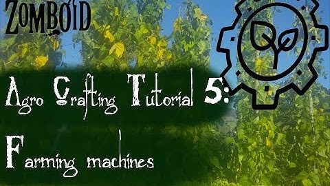 Project Zomboid Hydrocraft Tutorial: Farming machines