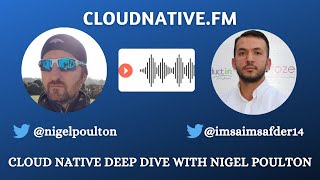 Cloud Native Deep Dive With Nigel Poulton | CloudNative.fm Episode #02 Content